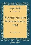Blätter aus dem Werther-Kreis, 1894 (Classic Reprint)