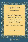 Pascal's Gedanken Über Die Religion Und Einige Andere Gegenstände: Aus Dem Französischen Übersetzt (Classic Reprint)