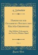 Handbuch der Gesammten Bayerischen Militär-Oekonomie, Vol. 1