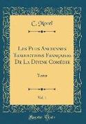 Les Plus Anciennes Traductions Françaises De La Divine Comédie, Vol. 1