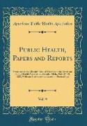 Public Health, Papers and Reports, Vol. 9