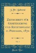 Zeitschrift für Gesetzgebung und Rechtspflege in Preussen, 1870, Vol. 4 (Classic Reprint)