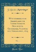 Württembergische Jahrbücher für Vaterländische Geschichte, Geographie, Statistik und Topographie, 1825, Vol. 1 (Classic Reprint)