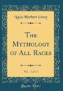 The Mythology of All Races, Vol. 12 of 13 (Classic Reprint)