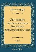 Zeitschrift des Allgemeinen Deutschen Sprachvereins, 1902, Vol. 17 (Classic Reprint)