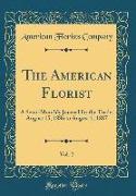 The American Florist, Vol. 2