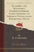 Zeitschrift für Hypnotismus, Suggestionstherapie, Suggestionslehre und Verwandte Psychologische Forschungen, 1892-93, Vol. 1 (Classic Reprint)