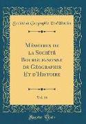 Mémoires de la Société Bourguignonne de Géographie Et d'Histoire, Vol. 14 (Classic Reprint)