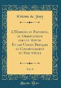 L'Hermite en Province, ou Observations sur les Moeurs Et les Usages Français au Commencement du Xixe Siècle, Vol. 8 (Classic Reprint)