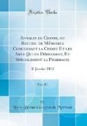 Annales de Chimie, ou Recueil de Mémoires Concernant la Chimie Et les Arts Qui en Dépendent, Et Spécialement la Pharmacie, Vol. 81