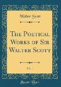 The Poetical Works of Sir Walter Scott, Vol. 1 (Classic Reprint)
