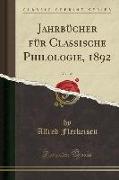 Jahrbücher für Classische Philologie, 1892, Vol. 145 (Classic Reprint)