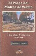 El Paseo del Molino de Viento : álbum interior de La Carolina 1951-2018