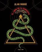 El libro de la serpiente : los libros iluminados de Alan Moore