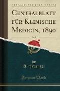 Centralblatt für Klinische Medicin, 1890, Vol. 1 (Classic Reprint)