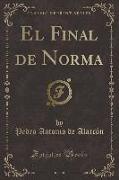 El Final de Norma (Classic Reprint)