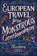 European Travel for the Monstrous Gentlewoman