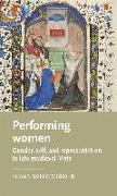 Performing Women: Gender, Self, and Representation in Late Medieval Metz