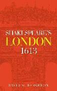 Shakespeare's London 1613