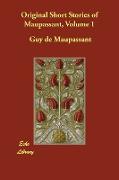 Original Short Stories of Maupassant, Volume 1