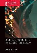 Routledge Handbook of Politics and Technology