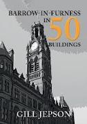 Barrow-in-Furness in 50 Buildings