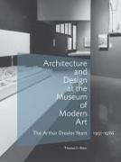 Architecture and Design at the Museum of Modern Art: The Arthur Drexler Years, 1951-1986