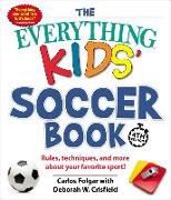 The Everything Kids' Soccer Book: Rules, Techniques, and More about Your Favorite Sport!