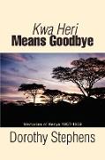 Kwa Heri Means Goodbye