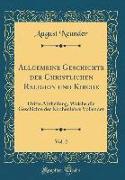 Allgemeine Geschichte der Christlichen Religion und Kirche, Vol. 2