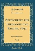 Zeitschrift für Theologie und Kirche, 1892, Vol. 2 (Classic Reprint)