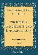 Archiv für Geschichte und Literatur, 1835, Vol. 6 (Classic Reprint)