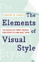 The Elements of Visual Style: The Basics of Print Design for Every PC and Mac User