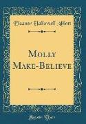 Molly Make-Believe (Classic Reprint)