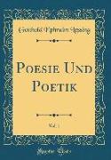 Poesie Und Poetik, Vol. 1 (Classic Reprint)