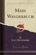 Mein Wanderbuch, Vol. 2 (Classic Reprint)