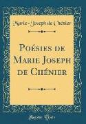 Poésies de Marie Joseph de Chénier (Classic Reprint)