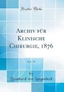 Archiv für Klinische Chirurgie, 1876, Vol. 19 (Classic Reprint)