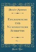 Epigraphische und Numismatische Schriften, Vol. 1 (Classic Reprint)