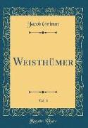 Weisthümer, Vol. 3 (Classic Reprint)