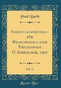 Vierteljahrsschrift für Wissenschaftliche Philosophie U. Soziologie, 1907, Vol. 31 (Classic Reprint)