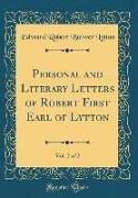 Personal and Literary Letters of Robert First Earl of Lytton, Vol. 2 of 2 (Classic Reprint)