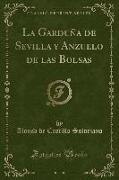 La Garduña de Sevilla y Anzuelo de las Bolsas (Classic Reprint)