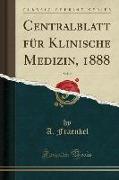 Centralblatt für Klinische Medizin, 1888, Vol. 9 (Classic Reprint)
