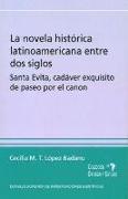 La novela histórica latinoamericana entre dos siglos : un caso : Santa Evita, cadáver exquisito de paseo por el canon