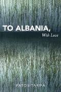 To Albania, with Love