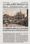 La Milano perduta. Gli avvenimenti più significativi accaduti a Milano dall'Unità d'Italia (1861) all'avvento del fascismo (1922)