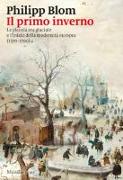 Il primo inverno. La piccola era glaciale e l'inizio della modernità europea (1570-1700)