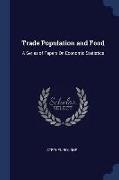 Trade Population and Food: A Series of Papers On Economic Statistics