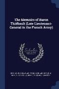 The Memoirs of Baron Thiébault (Late Lieutenant-General in the French Army)